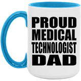 Proud Medical Technologist Dad - 15oz Accent Mug Blue
