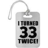 66th Birthday I Turned 33 Twice - Luggage Bag Tag