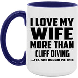I Love My Wife More Than Cliff Diving - 15oz Accent Mug Purple