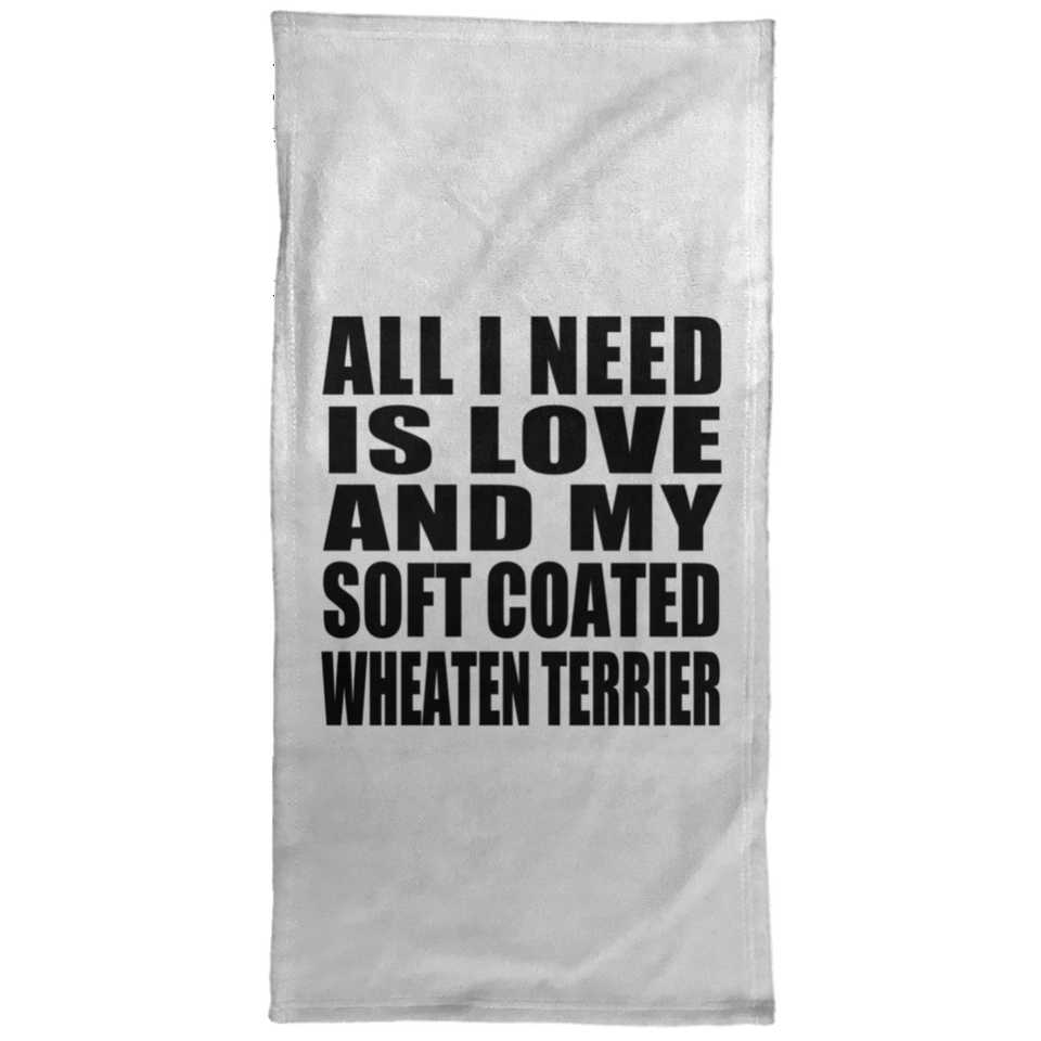 All I Need Is Love And My Soft Coated Wheaten Terrier - Hand Towel