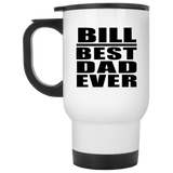 Bill Best Dad Ever - White Travel Mug