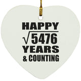 Happy 74th Anniversary Square Root of 5476 Years & Counting - Heart Ornament