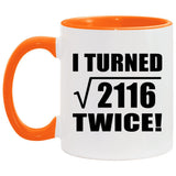 92nd Birthday I Turned Square Root of 2116 Twice - 11oz Accent Mug Orange
