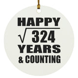 Happy 18th Anniversary Square Root of 324 Years & Counting - Circle Ornament