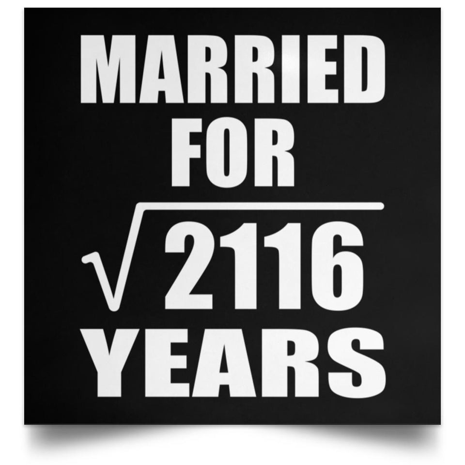 46th Anniversary Married For Square Root of 2116 Years - Poster Square