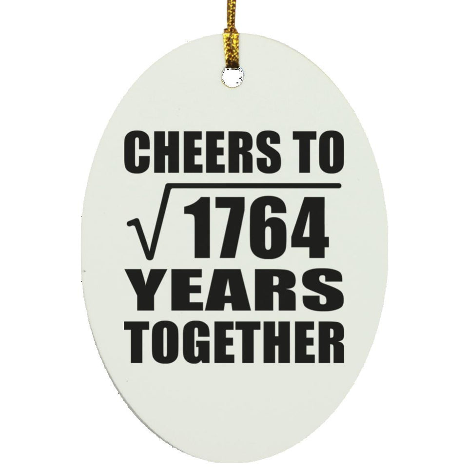 42nd Anniversary Cheers To Square Root of 1764 Years Together - Oval Ornament