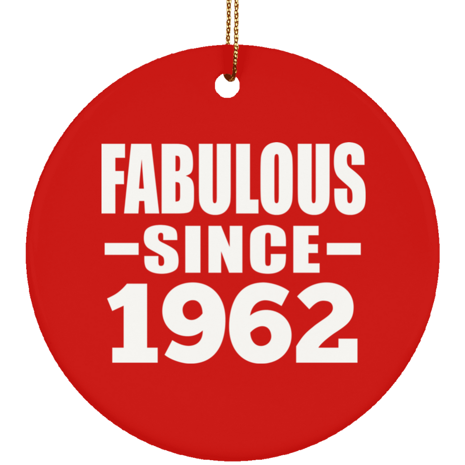 62nd Birthday Fabulous Since 1962 - Circle Ornament