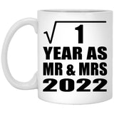 1st Anniversary Square Root of 1 Year As Mr & Mrs 2022 - 11oz Coffee Mug