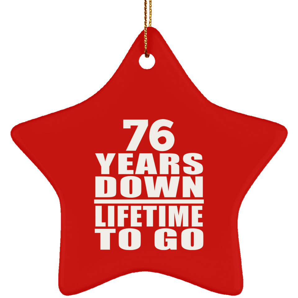 76th Anniversary 76 Years Down Lifetime To Go - Star Ornament