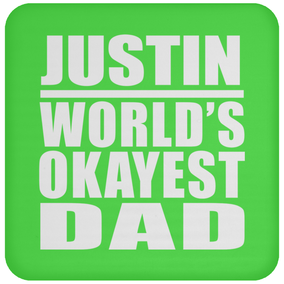 Justin World's Okayest Dad - Drink Coaster