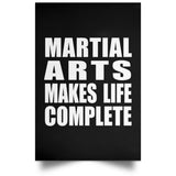 Martial Arts Makes Life Complete - Poster Portrait