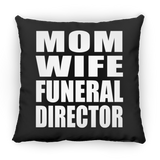 Mom Wife Funeral Director - Throw Pillow Black