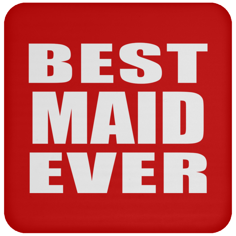 Best Maid Ever - Drink Coaster