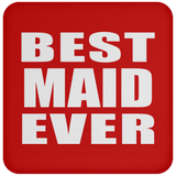 Best Maid Ever - Drink Coaster