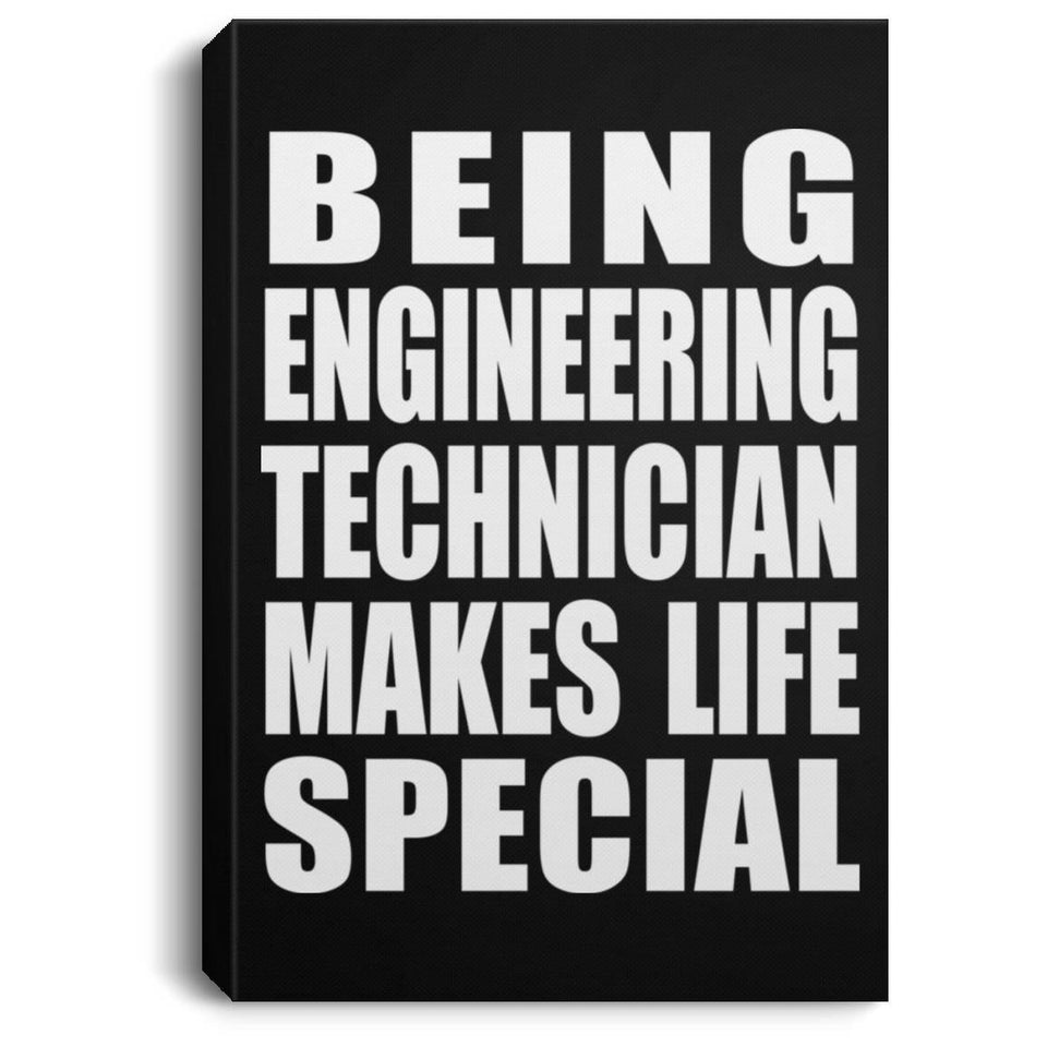 Being Engineering Technician Makes Life Special - Canvas Portrait