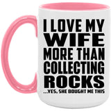 I Love My Wife More Than Collecting Rocks - 15oz Accent Mug Pink