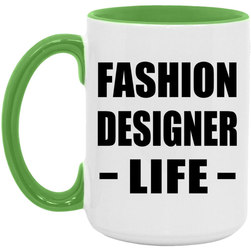 Fashion Designer Life - 15oz Accent Mug Green