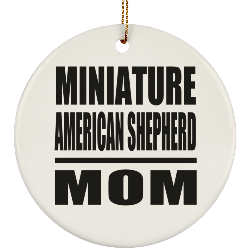 Miniature American Shepherd Mom - Circle Ornament