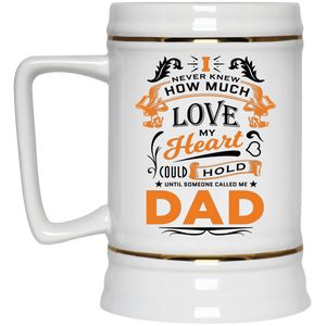 How Much Love Could Hold Until Called Me Dad - Beer Stein