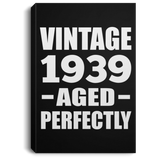 85th Birthday Vintage 1939 Aged Perfectly - Canvas Portrait