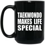 Taekwondo Makes Life Special - 15oz Coffee Mug Black
