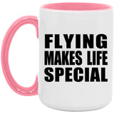 Flying Makes Life Special - 15oz Accent Mug Pink