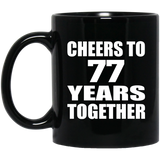77th Anniversary Cheers To 77 Years Together - 11oz Coffee Mug Black