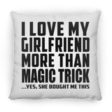 I Love My Girlfriend More Than Magic Trick - Throw Pillow