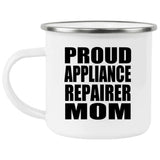 Proud Appliance Repairer Mom - 12oz Camping Mug
