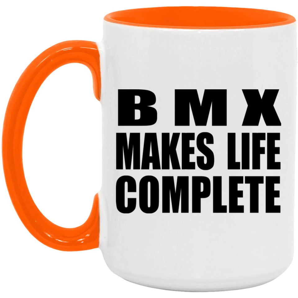 BMX Makes Life Complete - 15oz Accent Mug Orange
