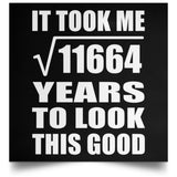 108th Birthday Took Square Root of 11664 Years To Look Good - Poster Square