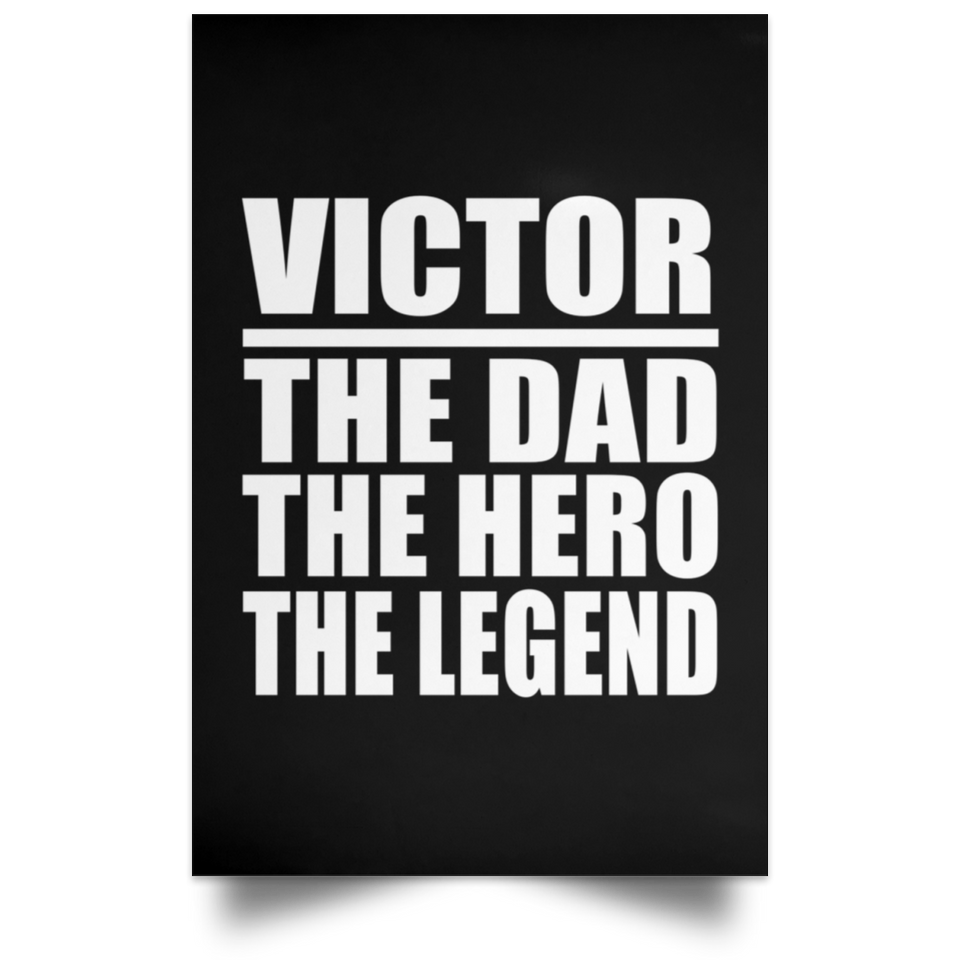 Victor The Dad The Hero The Legend - Poster Portrait