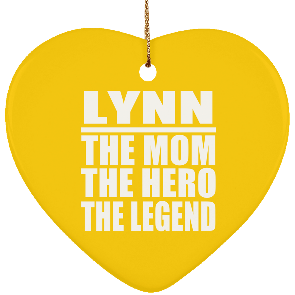 Lynn The Mom The Hero The Legend - Heart Ornament