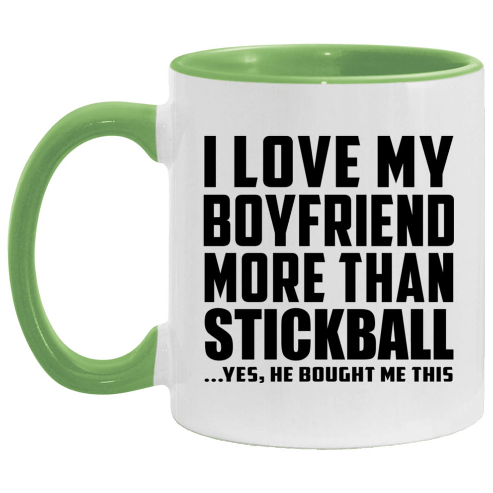 I Love My Boyfriend More Than Stickball - 11oz Accent Mug Green