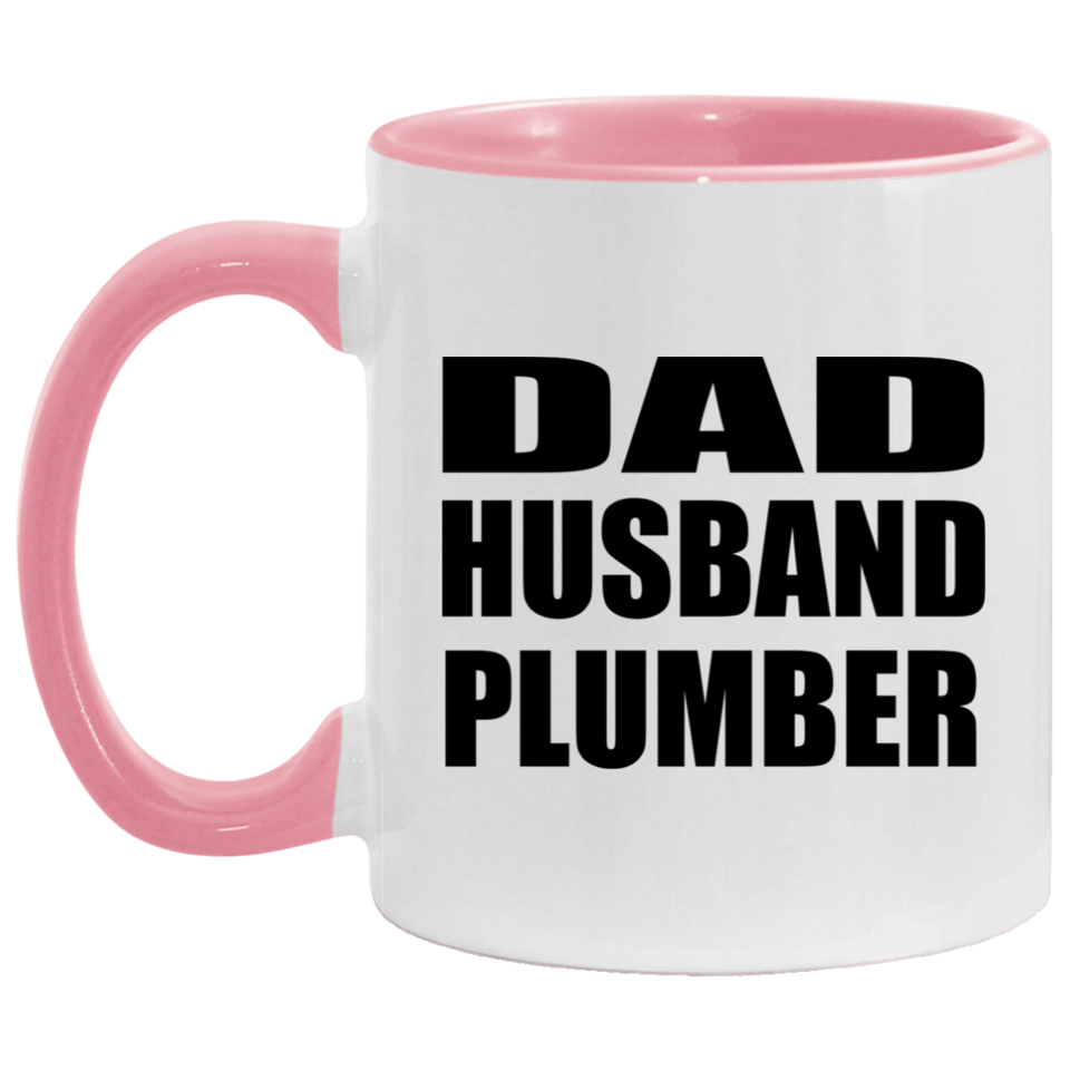 Dad Husband Plumber - 11oz Accent Mug Pink