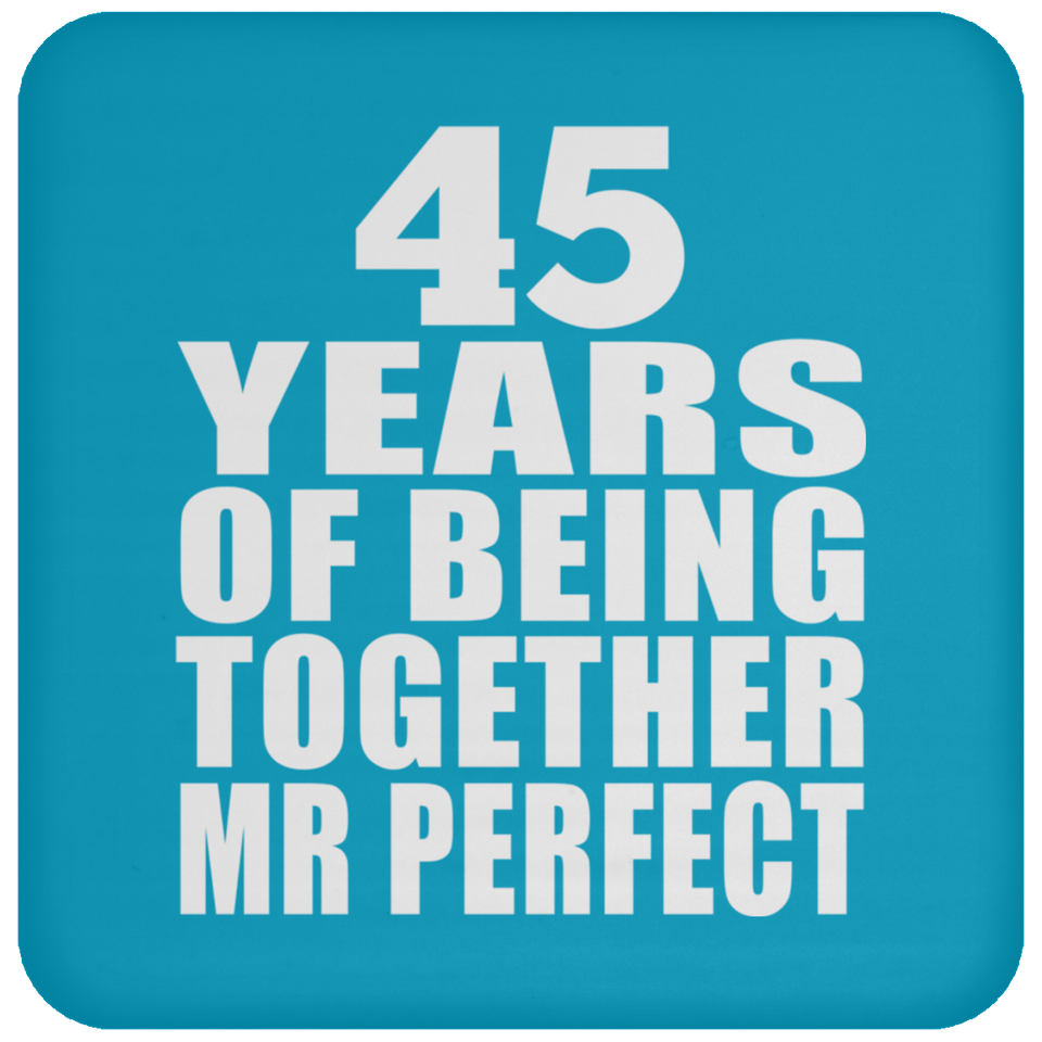 45th Anniversary 45 Years Of Being Mr Perfect - Drink Coaster