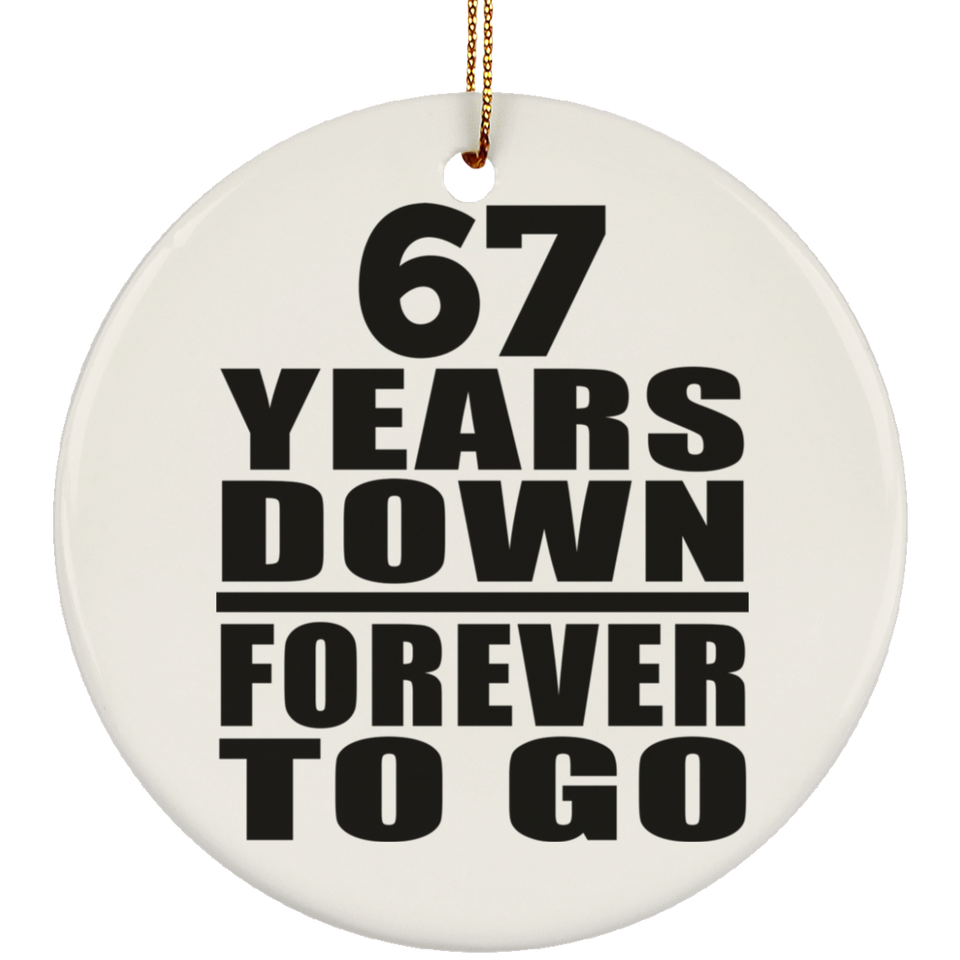 67th Anniversary 67 Years Down Forever to Go - Circle Ornament