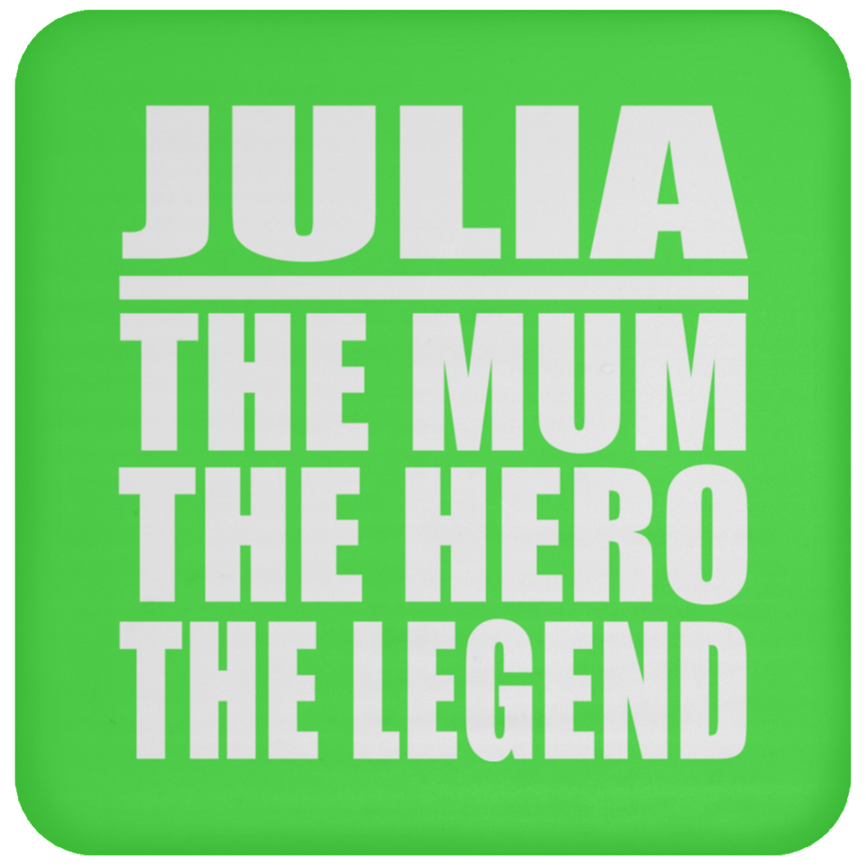 Julia The Mum The Hero The Legend - Drink Coaster