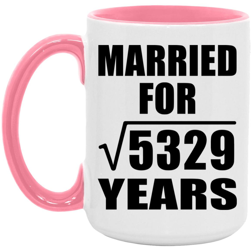73rd Anniversary Married For Square Root of 5329 Years - 15oz Accent Mug Pink