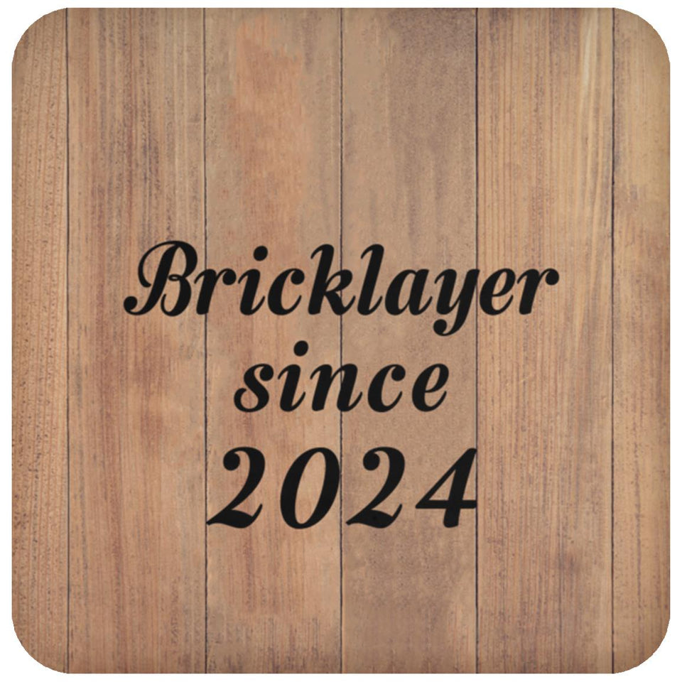Bricklayer Since 2024 - Drink Coaster C