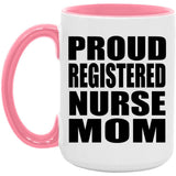 Proud Registered Nurse Mom - 15oz Accent Mug Pink
