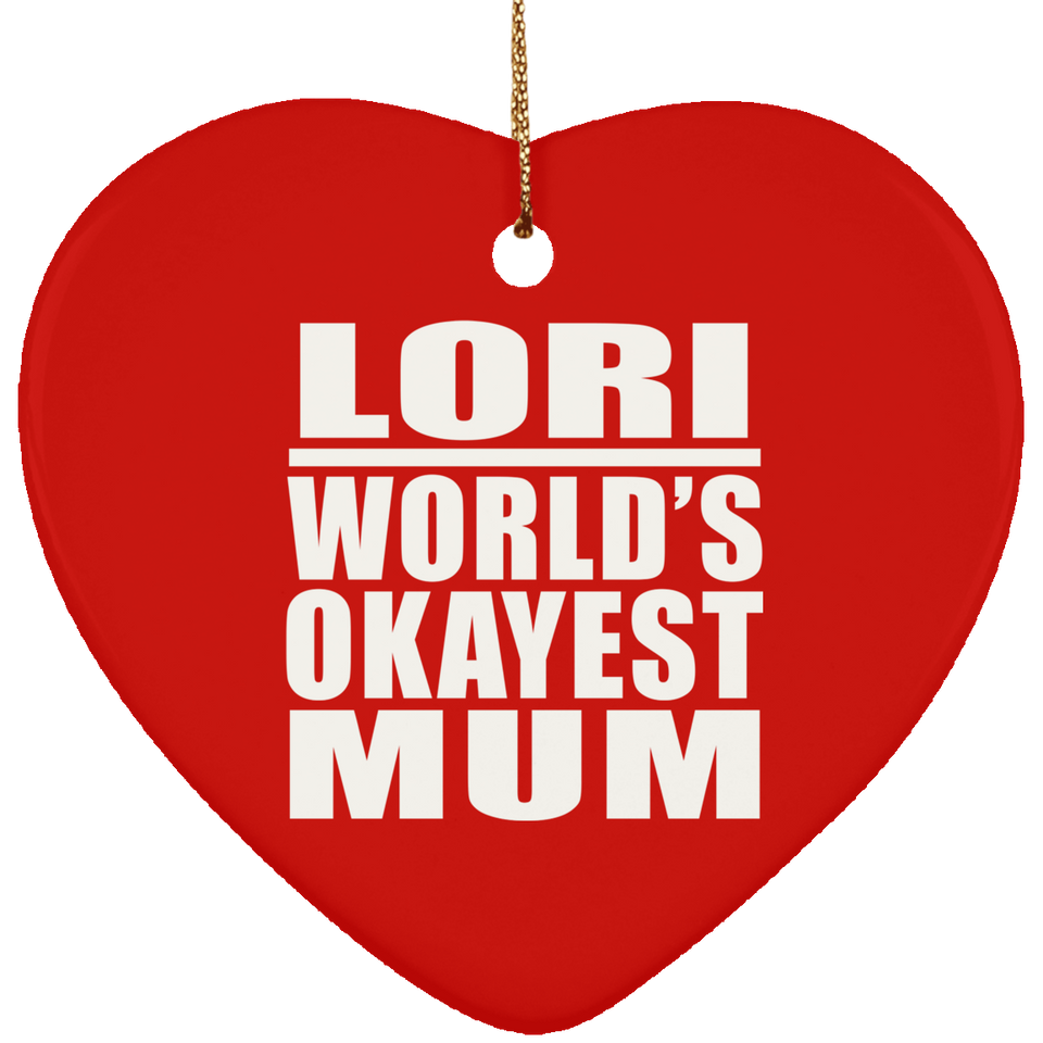 Lori World's Okayest Mum - Heart Ornament
