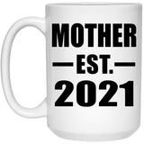 Mother Established EST. 2021 - 15oz Coffee Mug