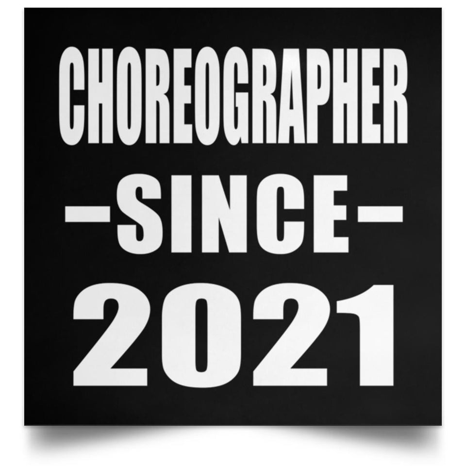 Choreographer Since 2021 - Poster Square