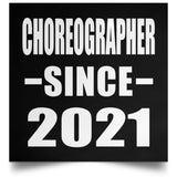 Choreographer Since 2021 - Poster Square
