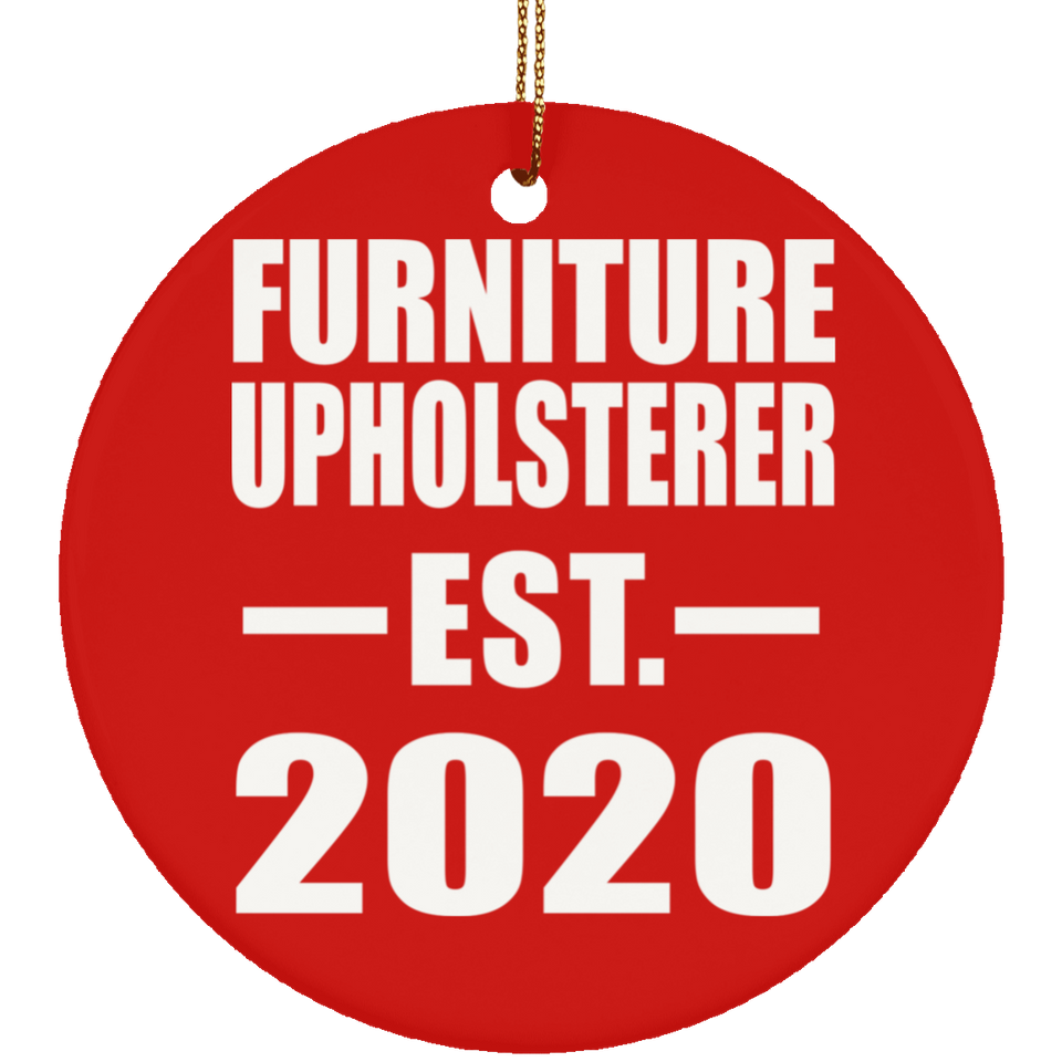 Furniture Upholsterer Established EST. 2020 - Circle Ornament