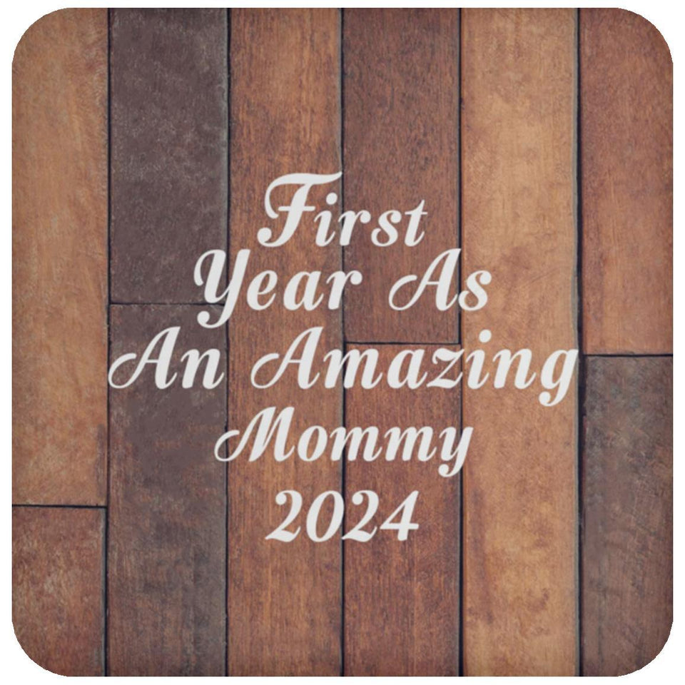 First Year As An Amazing Mommy 2024 - Drink Coaster E