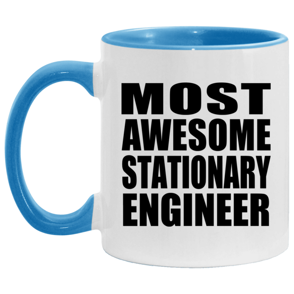 Most Awesome Stationary Engineer - 11oz Accent Mug Blue