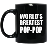 World's Greatest Pop-Pop - 11 Oz Coffee Mug Black