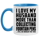 I Love My Husband More Than Collecting Fountain Pens - 11oz Accent Mug Blue